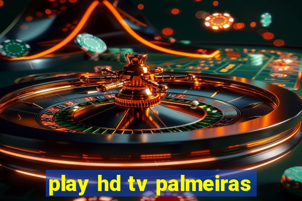 play hd tv palmeiras